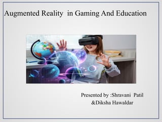 Exploring Augmented Reality in Gaming and Education: Applications ...