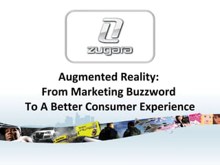 Augmented Reality:  From Marketing Buzzword  To A Better Consumer Experience 