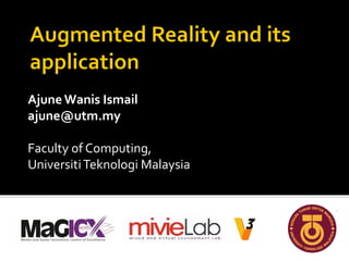 Ajune Wanis Ismail
ajune@utm.my
Faculty of Computing,
UniversitiTeknologi Malaysia
 