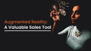 Augmented Reality: A Valuable Sales Tool 