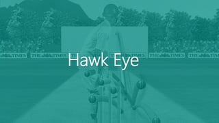 Hawk Eye
 