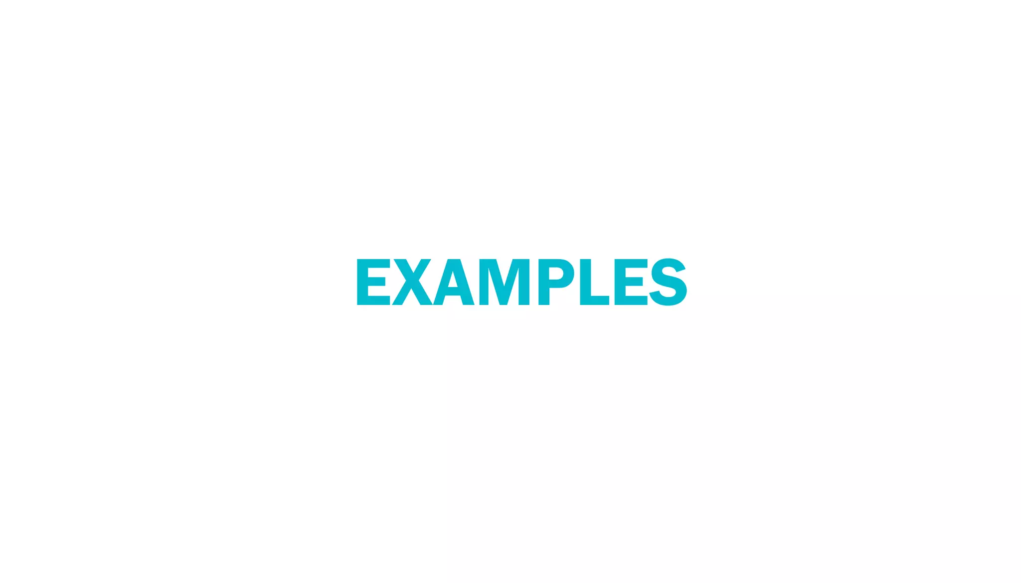 EXAMPLES
 
