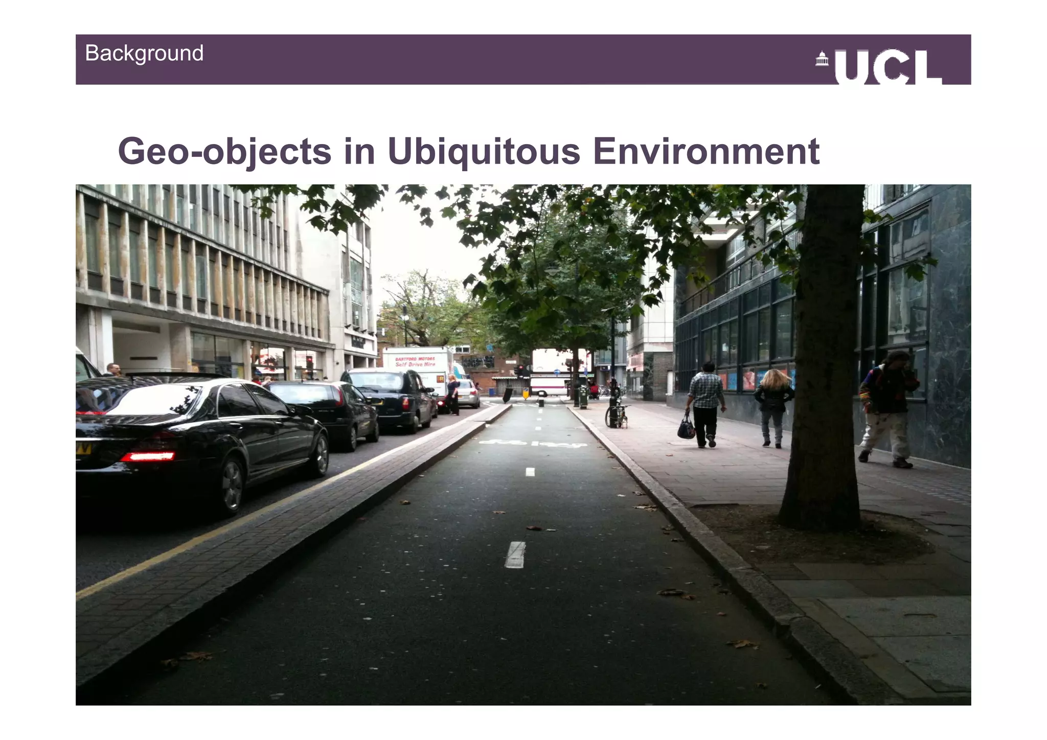 Background



  Geo-objects in Ubiquitous Environment




                                          1949
 