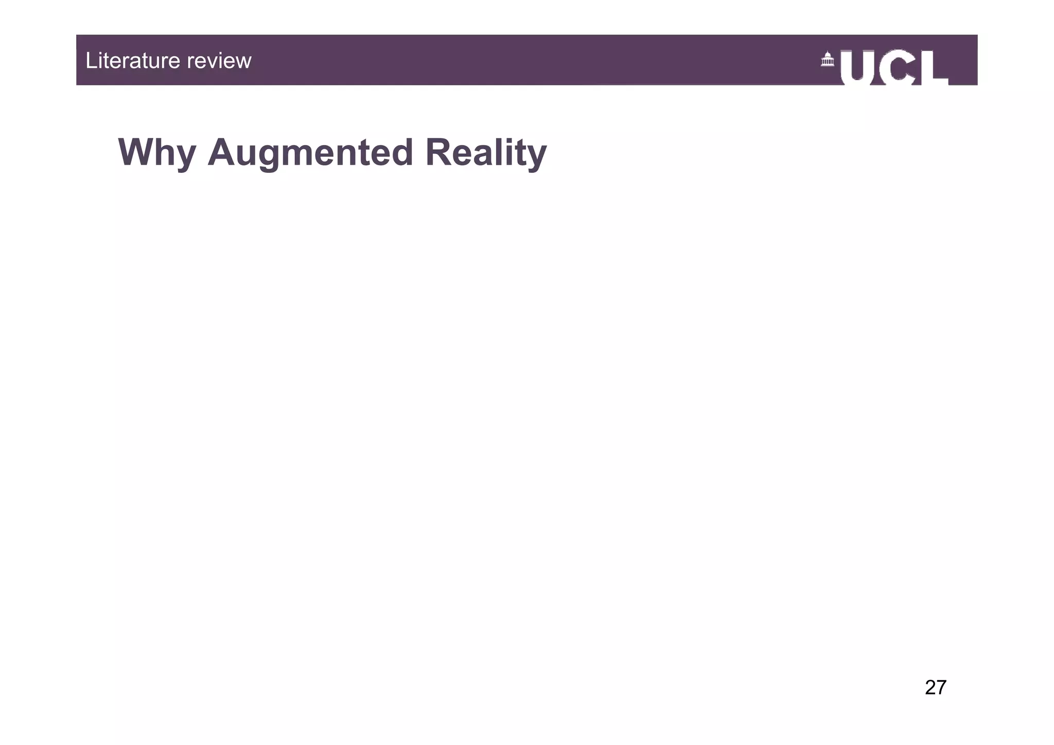 Literature review



   Why Augmented Reality




                           2749
 