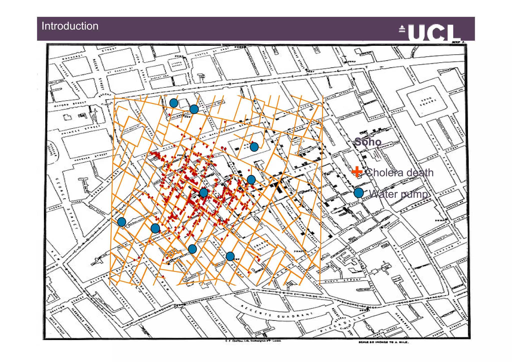 Introduction




               Soho


               + Cholera death
                  Water pump




                                 549
 
