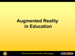 Augmented Reality
   in Education
 