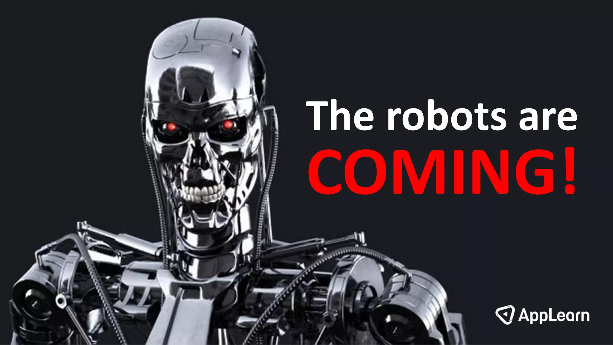 The robots are
COMING!
 