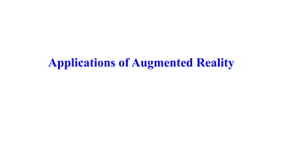 Applications of Augmented Reality
 