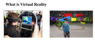 What is Virtual Reality
 