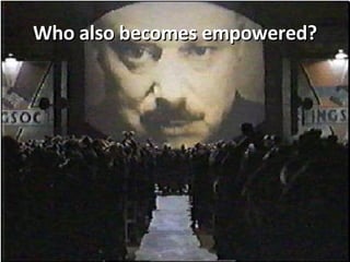 Who also becomes empowered? 