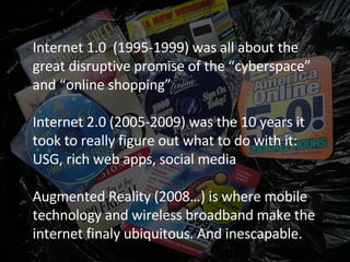 Internet 1.0  (1995-1999) was all about the great disruptive promise of the “cyberspace” and “online shopping” Internet 2....