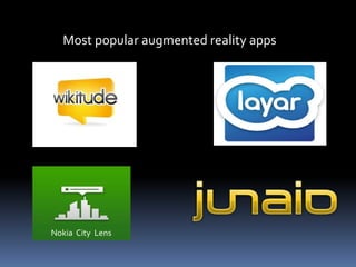 Most popular augmented reality apps
Nokia City Lens
 