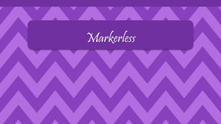 Markerless
 