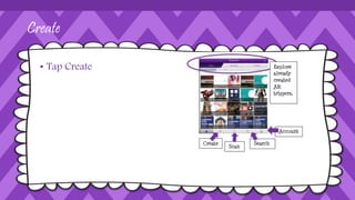 Create
• Tap Create
 