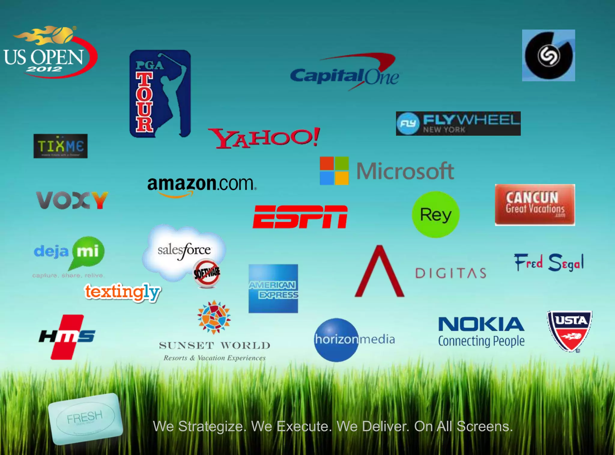 We Strategize. We Execute. We Deliver. On All Screens.
 