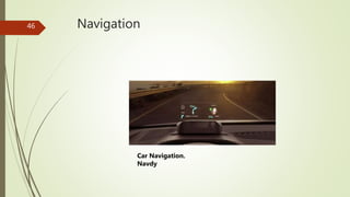 Navigation
Car Navigation.
Navdy
46
 