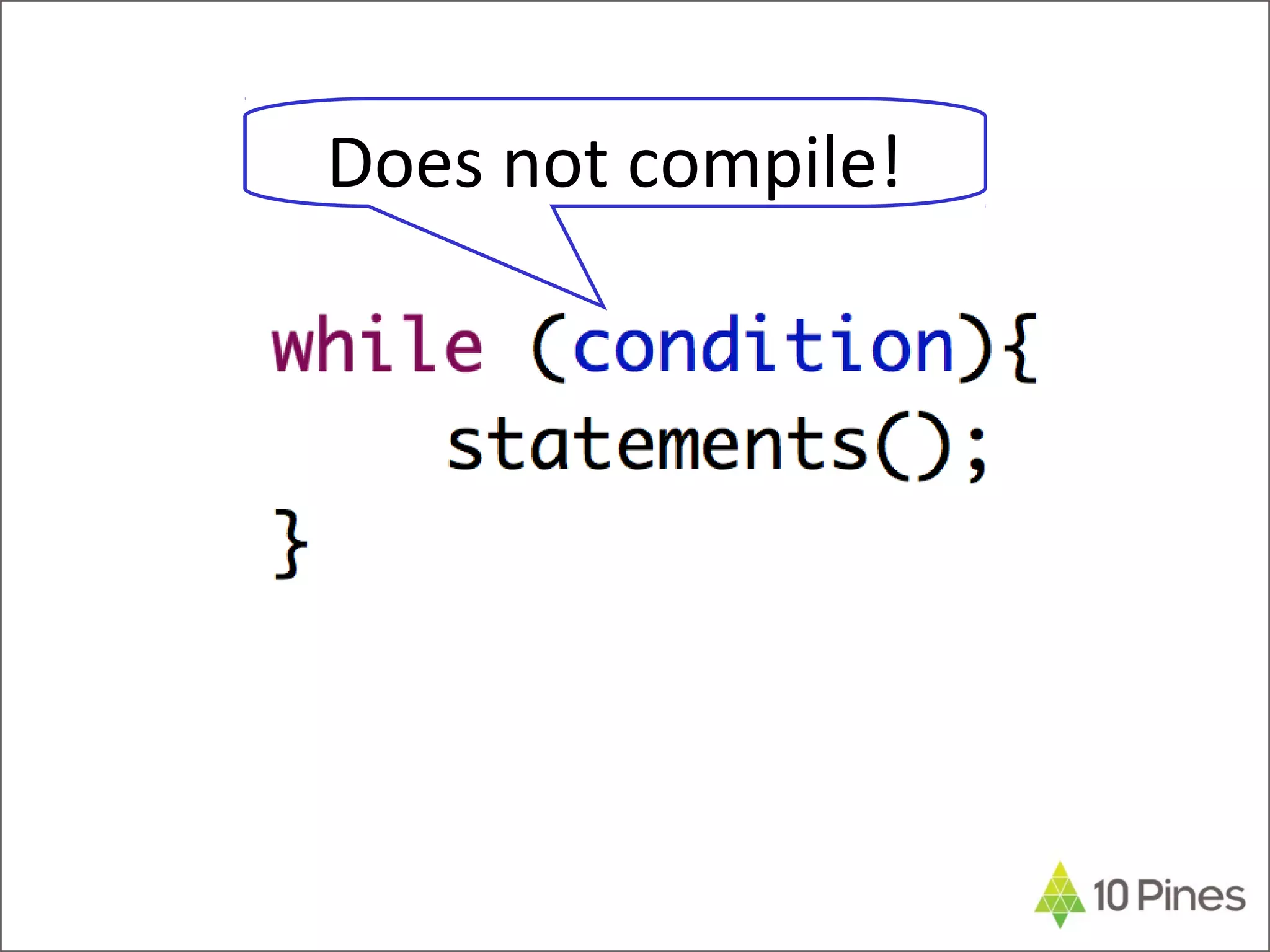 Does not compile!
 