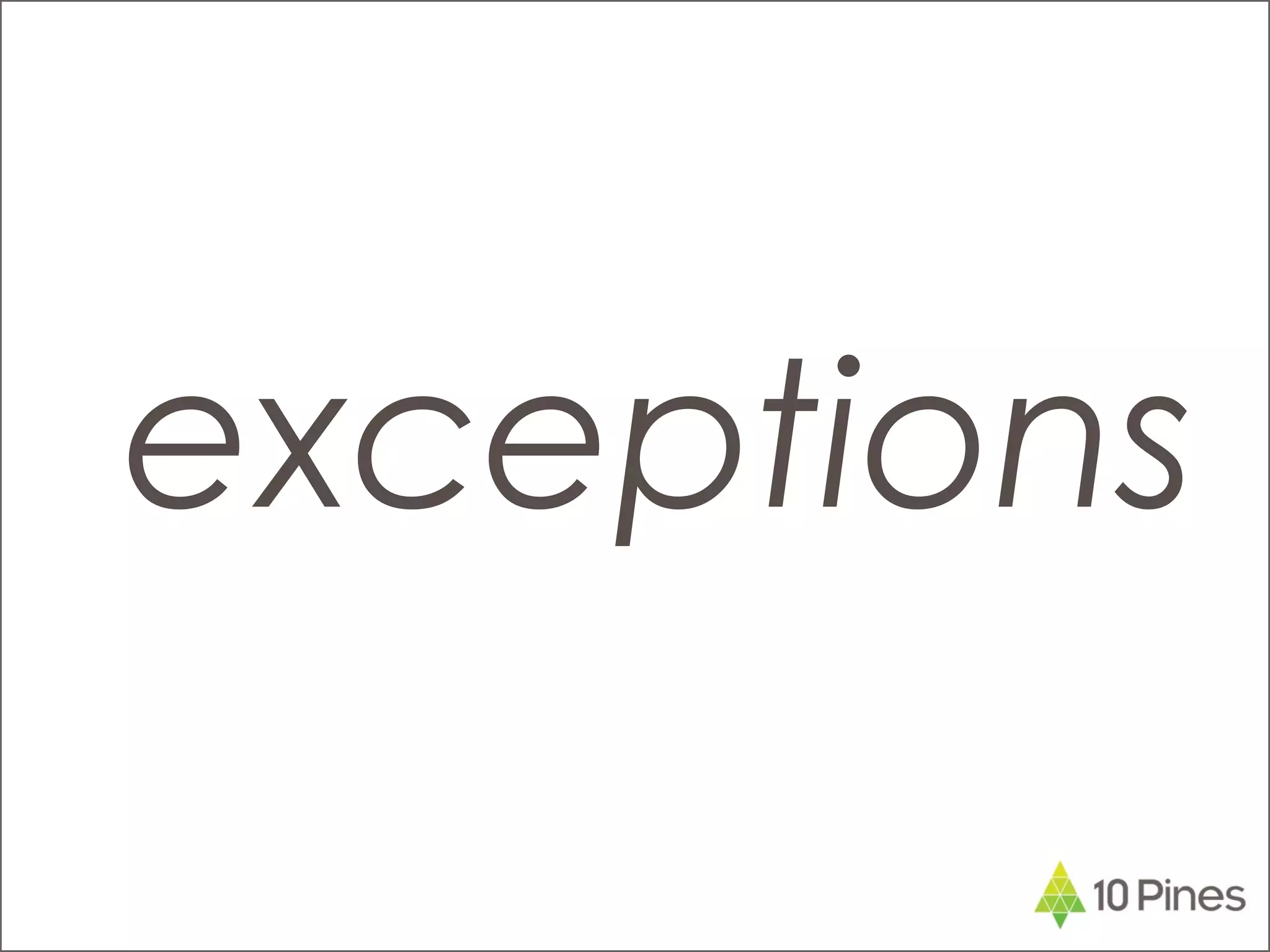 exceptions
 