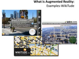 What is Augmented Reality:
        Examples-WikiTude
 