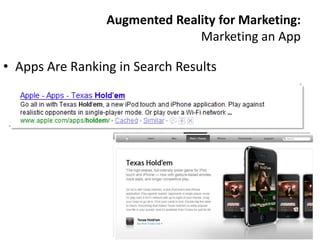 Augmented Reality for Marketing:
                               Marketing an App

• Apps Are Ranking in Search Results
 