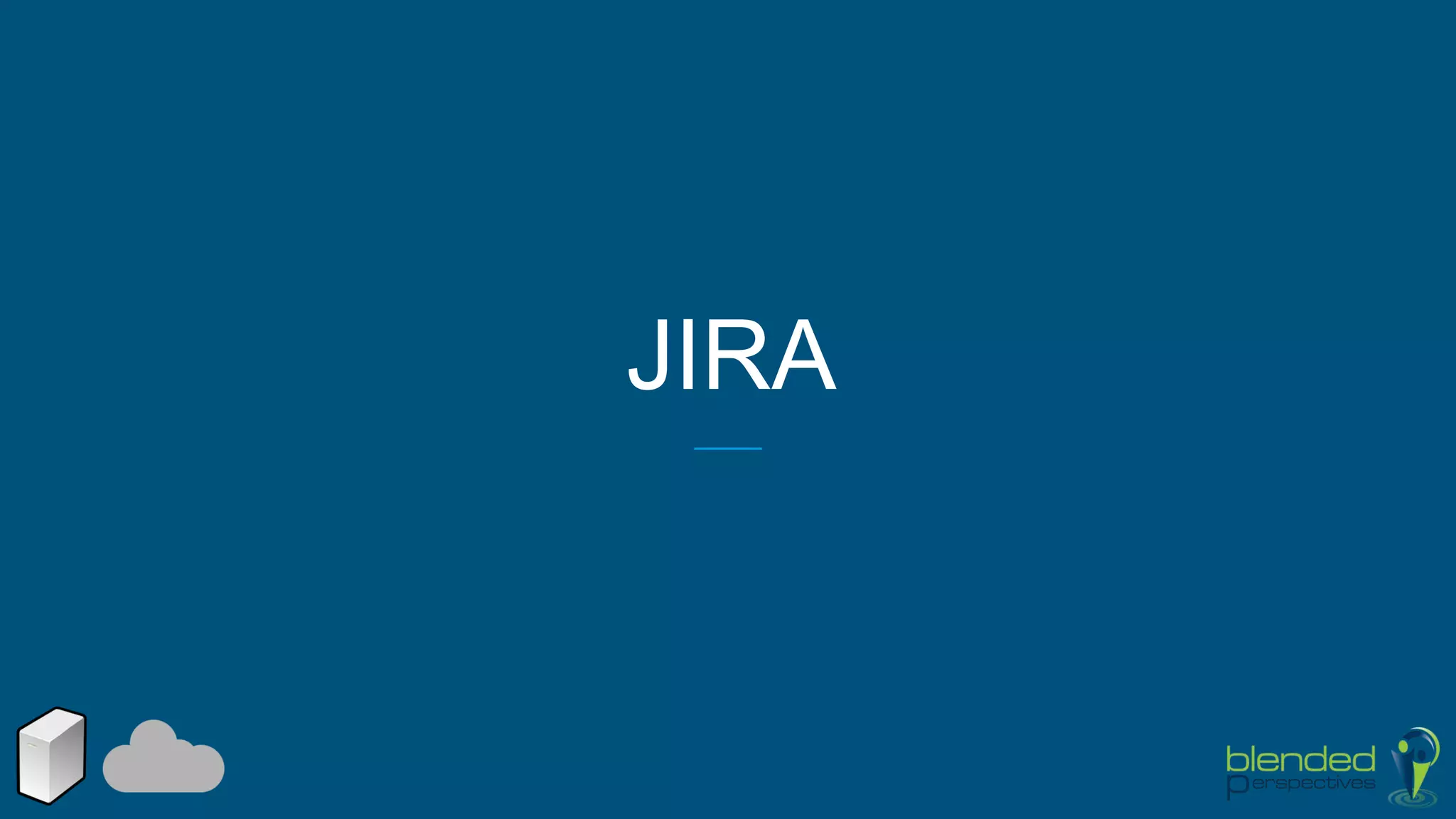 JIRA
 