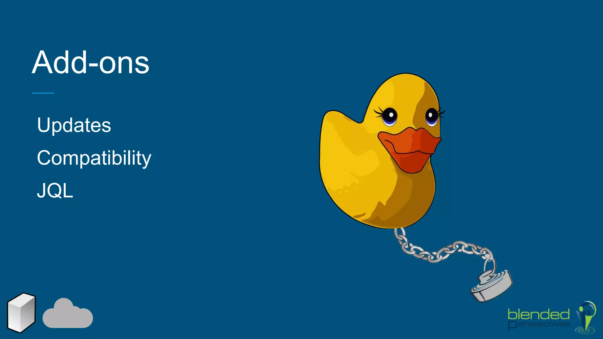 Add-ons
Updates
Compatibility
JQL
 