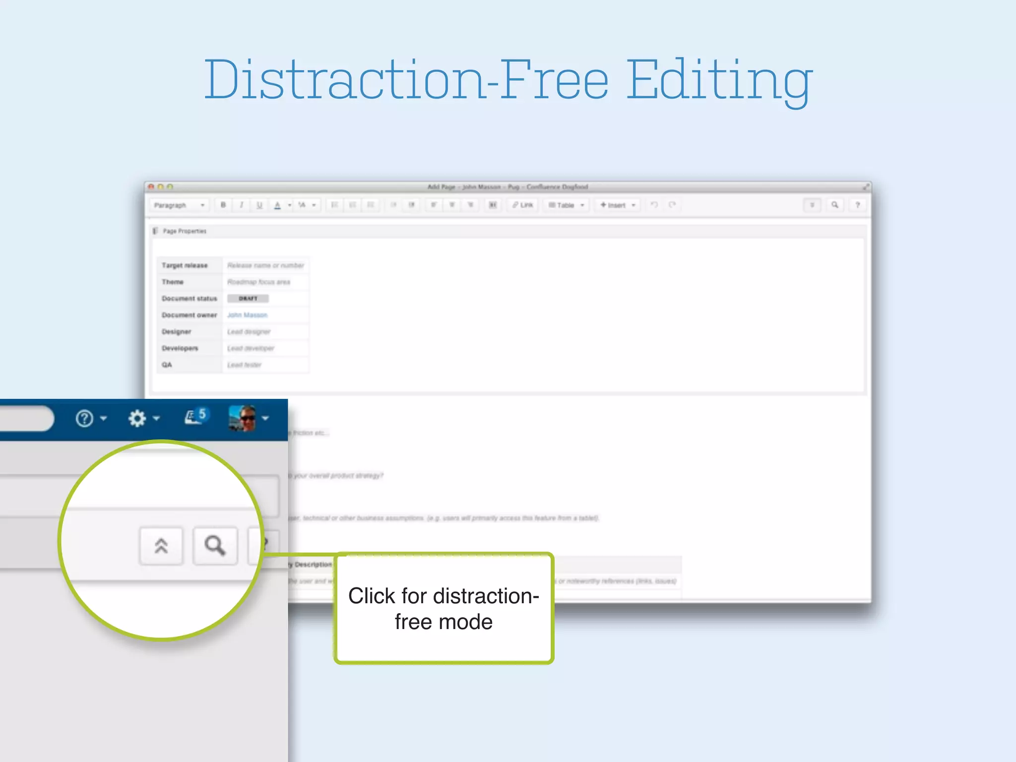 Distraction-Free Editing
Click for distraction-
free mode
 