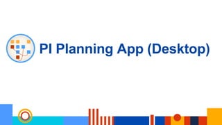 PI Planning App (Desktop)
 