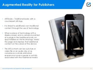 www.realitypremedia.com/augmented-reality-development/
Augmented Reality For Publishers - Why?
8
Reach out to
consumers in...
