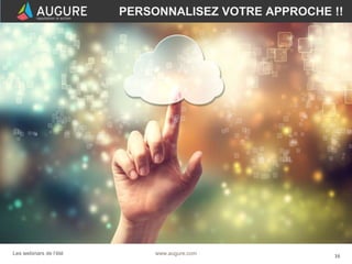 16www.augure.comLes webinars de l’été
PERSONNALISEZ VOTRE APPROCHE !!
 