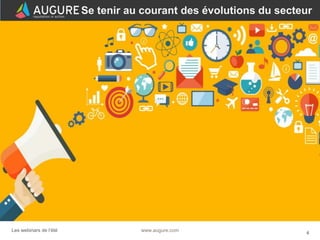 6www.augure.comLes webinars de l’été
Se tenir au courant des évolutions du secteur
 