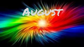 August
 