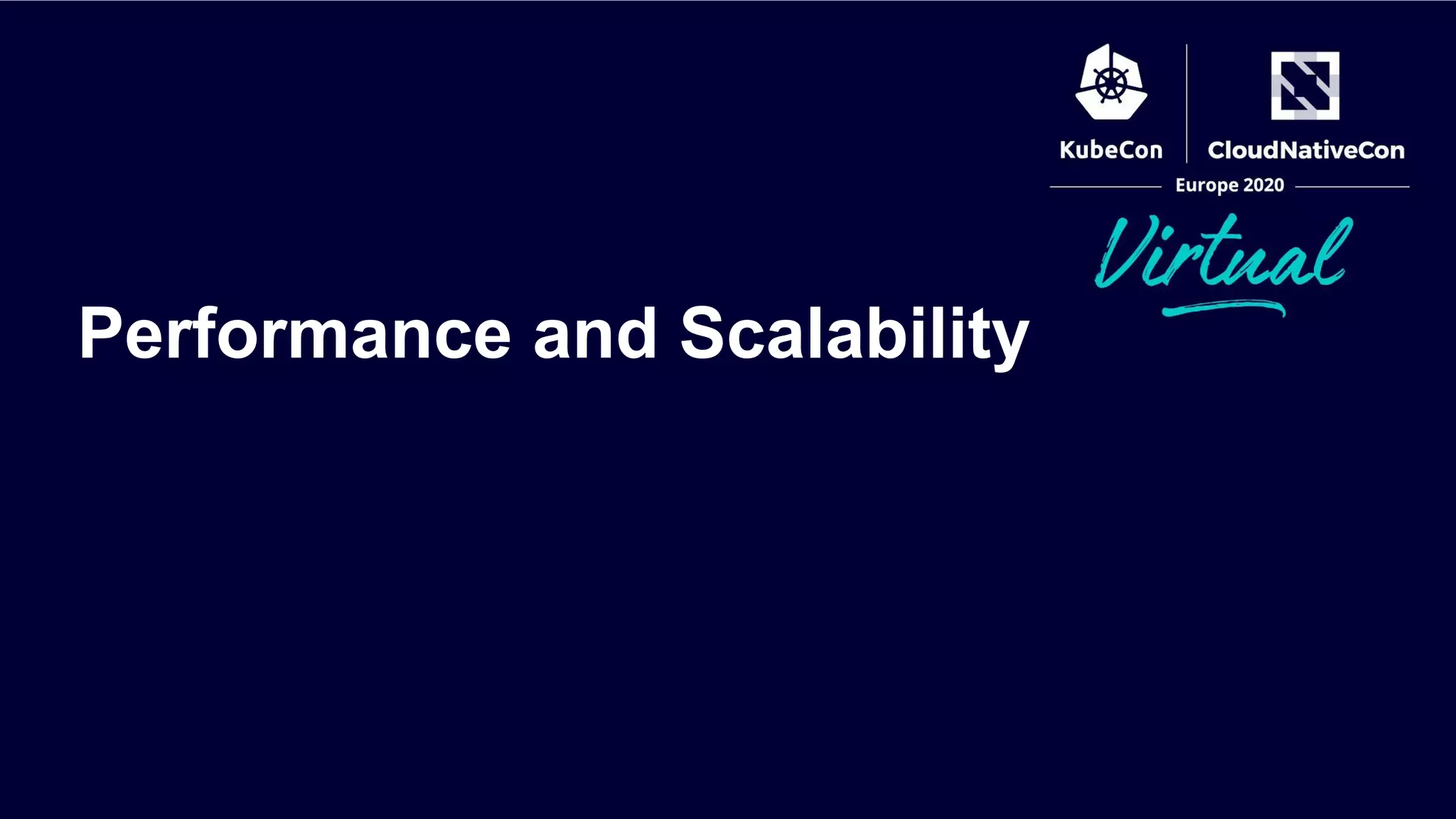 Performance and Scalability
 