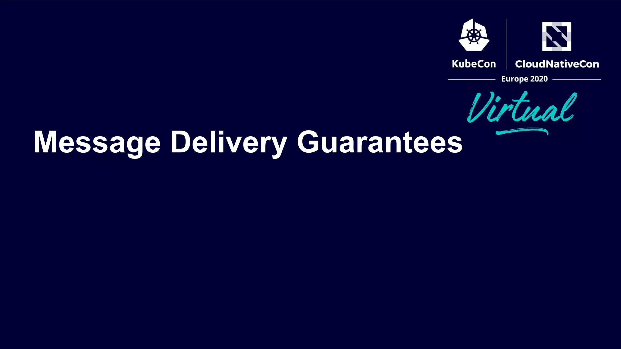 Message Delivery Guarantees
 