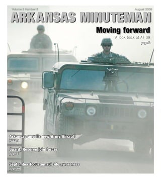 Moving forward
                                           A look back at AT 09
                                                         page 6




Arkansas unveils new Army Aircraft
pAge 4

guard, Reserve join forces
page 5


September focus on suicide awareness
page 10
 