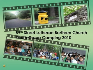 59th Street Lutheran Brethren Church Youth Group Camping 2010 