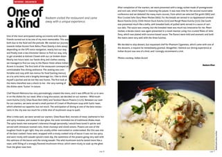 Oneof
aKind
Nadeem visited the restaurant and came
away with a unique experience.
One of the most anticipated eating out events with my best
friends turned out to be one of my most memorable. This was
both due to the food and the prelude. We started our journey
towards Indian Accent from Nehru Place (barely 4 kms away),
depending on the GPS voice navigation, nearly lost our way
and finally took a two kilometer detour to find our way, only
to get stranded at Ashram Chowk with our car broken down.
Nearly two hours later, our hands dirty and clothes sweaty,
we managed to find our way to the Manor Hotel where Indian
Accent is located. The first look of the restaurant conveyed an
unmistakable fine dining ambiance. The seating was com-
fortable and cozy with two menus for food (tasting menus),
an a la carte menu and a lengthy beverage list. I like to think
myself a puritan and do not like neo-fusion. The first look at
the menu therefore was a shock to me - the very naming of
the dishes were ‘fusion’ in nature.
Chef Manish Mehrotra has very painstakingly created the menu, and it was difficult for us to zero
in on the dishes for our meal. After a long discussion, we decided on our starters - Wild mush-
room Kulcha (325), Ghee Roast Boti (995) and Tandoori Bacon Prawns (1125). Between our wait
for our starters, we were served a small portion of Cream of Mushroom soup with Garlic naan,
which whetted our appetite, but not much. The anticipation of dining at one of the best restau-
rants in the city was too much for a little shot of mushroom soup to quell.
After a little wait, we were served our starters. Ghee Roast Boti, morsels of meat, slathered in hot
and spicy masalas, and soaked in desi ghee, the taste reminded me of traditional dhaba meat.
The spice levels met everyone’s tolerance though personally I would have loved it spicier and
served with miniature roomali rotis, three chutneys and sliced onions. Prawns are one of the
toughest foods to get right; they are usually either overcooked or undercooked. But this was one
of the best cooked I have seen; wrapped with a nicely cooked strip of bacon it was not too spicy
and went nicely with wasabi-spiced cream dip, the sweetness of the prawns going very well with
the saltiness of the bacon and the strong wasabi. The wild mushroom kulcha tasted more like a
naan, with filling of a strongly flavored mushroom mince, which went nicely to soak up the ghee
from the ghee roast boti.
After completion of the starters, we were presented with a tangy sorbet made of pomegranate
and rock salt, which helped in cleansing the palate. It was now time for the second round table
conference and we debated the many main courses, from which we selected Dal gosht (995) and
Rice Crusted John Dory Meen Moilee (995). For the breads we zeroed in on Applewood-smoked
Bacon Kulcha (325), Chilli-Hoisin Duck Kulcha (325) and Murgh Malai Kulcha (325). Dal Gosht
was presented much like a kofta, with breaded balls of pulled lamb served in a sauce of vari-
ous dals. The sauce was creamy, but the breaded meat was much too innovative for me. Meen
moilee, a Kerala classic was again presented in a novel manner using rice crusted fillets of John
Dory, which was plated with coconut-based sauce. The flavors were mild and aromatic and both
the mains went very well with the three kulchas.
We decided to skip dessert, but requested chef for Phantom Cigarettes, which came with one of
the desserts, a request he immediately granted. Altogether, I believe our dining experience at
Indian Accent was one of a kind, and I strongly recommend a visit.
Photos courtesy, Indian Accent
Rolledjohndorymoilee
Gheeroastboti,thinrumalipancake,chutneytrioz
REVIEWS - DELHI/NCR
NadeemKhan
page 7page 6
 