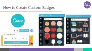 20
How to Create Custom Badges
 