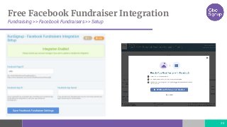 30
Free Facebook Fundraiser Integration
Fundraising >> Facebook Fundraisers >> Setup
 