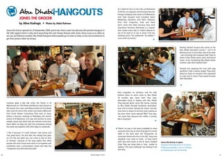 Abu DhabiHangouts
                                                                                                                       At a table for four on the side sat Mohamed
                                                                                                                       Al Amimi, an engineer with emirates Nuclear
                                                                                                                       energy Company who works in Al Mamoura,

                    JONes THe GROceR                                                                                   with Ihad Husseini from Canadian Xpert
                                                                                                                       Marketing solutions and rana Traboulsi
                                                                                                                       from Kiwi Properties. Ihad and rana
                    by Alma Kadragic • photos by abdul Rahman
                                                                                                                       don’t come that often because they work
                                                                                                                       elsewhere. However, Mohamed is a regular
     Jones the Grocer opened on 29 September 2009, and in less than a year has become the premier hangout in           who comes every day to collect takeout to
     the UAE capital which is why we're launching this new Tempo feature with Jones. Every issue or as often as        eat at his desk or to eat at Jones if he has
     we can, we'll feature another Abu Dhabi hangout where people go to meet, to relax, to eat, and sometimes to       working lunch. “on weekends,” he added, “I
     get their photos taken by Tempo.                                                                                  come with my family.”



                                                                                                                                                                                                Nearby, Daniela Assaad who works at the
                                                                                                                                                                                                Abu Dhabi education Council - not in Al
                                                                                                                                                                                                Mamoura but on the other side of the alley
                                                                                                                                                                                                - was lunching with husband Ziad. They’ve
                                                                                                                                                                                                lived in Abu Dhabi seven years and found
                                                                                                                                                                                                Jones to be “something Abu Dhabi needs,
                                                                                                                                                                                                canteen style with healthy food.”

                                                                                                                                                                                                Daniela was enjoying the tuna with egg
                                                                                                                                                                                                sandwich, Ziad a salmon bagel. They were
                                                                                                                                                                                                about to leave on vacation and squeezed
                                                                                                                                                                                                in a last visit to Jones. They would be back
                                                                                                                                                                                                after ramadan.




                                                                                                                       Paul Langsdon, an architect, and his wife
                                                                                                                       Kathryn ryan, an artist, came to Abu Dhabi
                                                                                                                       30 months ago. since then they have
                                                                                                                       alternated living in sydney and Abu Dhabi
     Location plays a big role. Jones the Grocer in Al                                                                 They learned about Jones the Grocer coming
     Mamoura B, on 15th street and Muroor (also known as                                                               to Abu Dhabi through Facebook. Australians
     4th street). our cover (and above) shows Dr. erin Brady                                                           here and at home “spread the word,” and the
     who came for lunch with James and sarah LeMesurier                                                                ones here or about to be here were waiting at
     from Good Harbor Consulting. They were at Jones                                                                   the door when Jones opened. Why? Paul says,
     before a business meeting at Mubadala, the anchor                                                                 “we came here because the coffee is exactly
     tenant of Al Mamoura. erin says she lunches at Jones                                                              like in Australia.”
     weekly. James and sarah who are married come even
     more often, he daily, she with him sometimes during
     the week and together with their baby on weekends.
                                                                                                                       There’s no way in the space available to show
                                                                                                                       everyone who was at Jones that day. At a corner
     “I like it because it’s multi cultural,” said James, and
                                                                                                                       table in the back were the Thompsons, an
     “has great buzz.” He also likes the mixing that goes
                                                                                                                       Australian family who live in the UAe. steve and
     on. “It’s the one place you can come in and sit next
                                                                                                                       daughter Lucy came to Jones to have lunch
     to emiratis,” because of the long tables that allow
                                                                                                                       with Jane who works at the Al Jazira Football      Jones the Grocer is open:
     people who don’t know each other to sit together, and
                                                                                                                       Club. They say Jones here is “very similar to      Sunday to Thursday 8 am to 10: 30 pm
     sometimes start a conversation. James also likes the
                                                                                                                       sydney.” The only “challenge” was finding it the   Friday and Saturday 9 am to 10:30 pm
     “competent and well informed staff.”
                                                                                                                       first time.                                        For information call 02 443 8762

10                                                                                              Tempo August 1, 2010                                                                                                                           11
 
