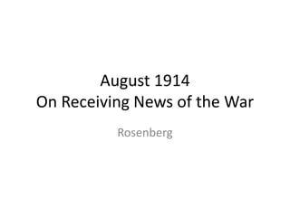 August 1914
On Receiving News of the War
Rosenberg
 