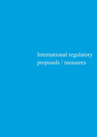 International regulatory
proposals / measures
 