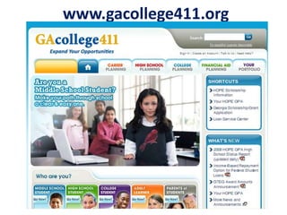 www.gacollege411.org

   Georgia College 411
   http://gacollege411.org/
 