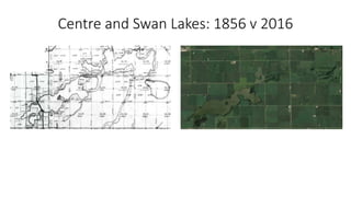 Centre and Swan Lakes: 1856 v 2016
 