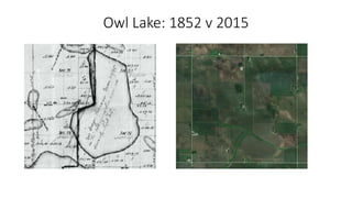 Owl Lake: 1852 v 2015
 