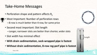 Take-Home Messages
• Perforation shape and pattern affects Re
• Most Important: Number of perforation rows
–8-row is much ...