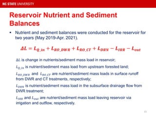Reservoir Nutrient and Sediment
Balances
 Nutrient and sediment balances were conducted for the reservoir for
two years (...