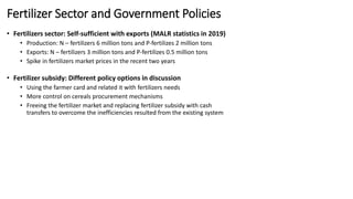 Fertilizer Sector and Government Policies
• Fertilizers sector: Self-sufficient with exports (MALR statistics in 2019)
• P...