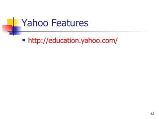 Yahoo Features http://education.yahoo.com/ 