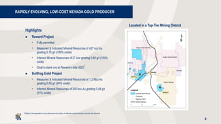 8
Highlights
● Reward Project
● Fully-permitted
● Measured & Indicated Mineral Resources of 427 koz Au
grading 0.75 g/t (1...